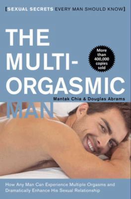 The Multi-Orgasmic Man: Sexual Secrets Every Ma... B0072AZ0LA Book Cover