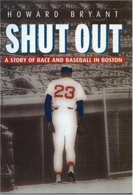 Shut Out: A Story of Race and Baseball in Boston 041592779X Book Cover