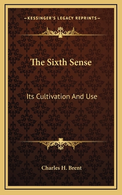 The Sixth Sense: Its Cultivation And Use 1169082343 Book Cover