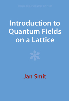 Introduction to Quantum Fields on a Lattice 1009402749 Book Cover