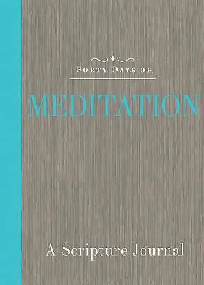 Forty Days of Meditation: A Scripture Journal 160926181X Book Cover