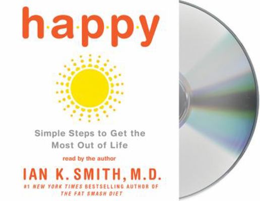 Happy: Simple Steps to Get the Most Out of Life 1427208646 Book Cover