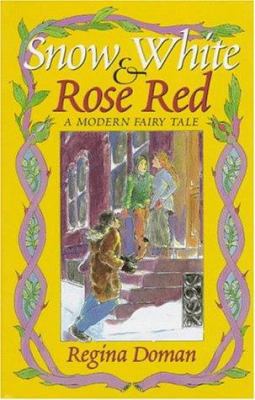 Snow White and Rose Red : A Modern Fairy Tale 188393723X Book Cover