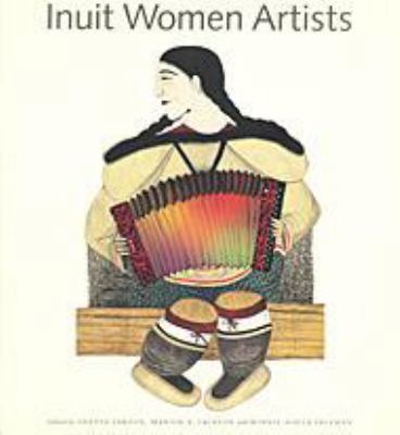 Inuit Women Artists: Voices from Cape Dorset 081181307X Book Cover