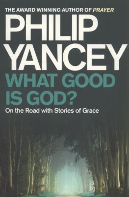 What Good Is God?: On the Road with Stories of ... 0340996145 Book Cover