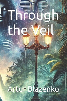 Through the Veil B0DZ6SK9BC Book Cover