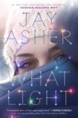 What Light - From the author of 13 Reasons Why 1338216651 Book Cover