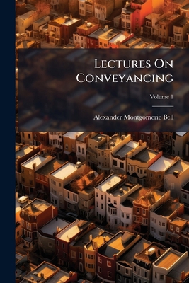 Lectures On Conveyancing; Volume 1 1143706455 Book Cover