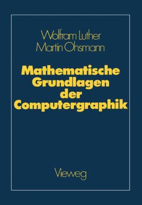 Mathematische Grundlagen Der Computergraphik [German] 3663001350 Book Cover