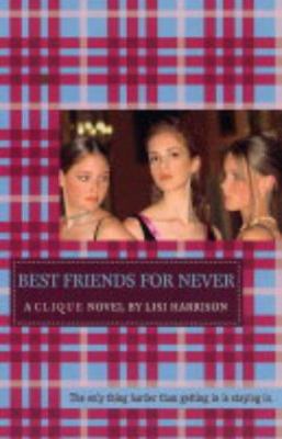 Best Friends for Never. by Lisi Harrison 0689875452 Book Cover