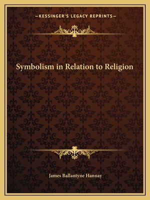 Symbolism in Relation to Religion 1162584793 Book Cover