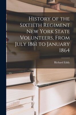 History of the Sixtieth Regiment New York State... 1018382518 Book Cover