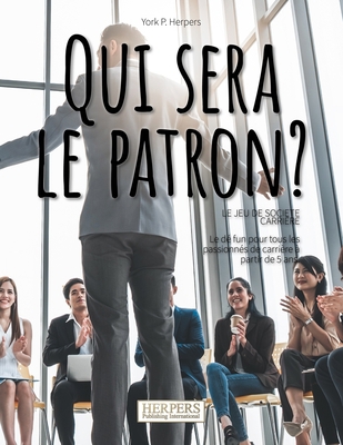 Qui sera le patron? Le jeu de soci?t? carri?re [French]            Book Cover