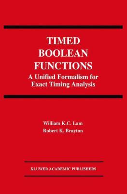 Timed Boolean Functions: A Unified Formalism fo... 1461361567 Book Cover