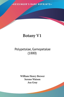 Botany V1: Polypetalae, Gamopetalae (1880) 116175363X Book Cover