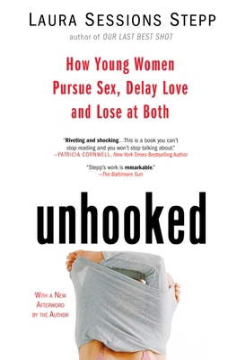 Unhooked: How Young Women Pursue Sex, Delay Lov... 1594482845 Book Cover