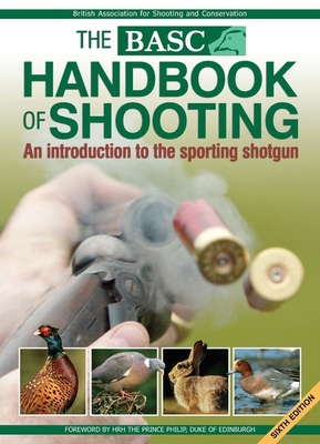 BASC Handbook of Shooting: An Introduction to t... 1846890594 Book Cover