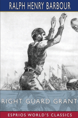 Right Guard Grant (Esprios Classics): Illustrat... B0BY5GPFBK Book Cover
