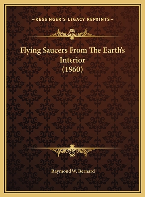 Flying Saucers From The Earth's Interior (1960) 1169831222 Book Cover
