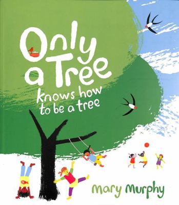 Only a Tree Knows How to Be a Tree 1913074528 Book Cover