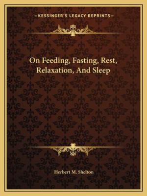 On Feeding, Fasting, Rest, Relaxation, And Sleep 1162900407 Book Cover