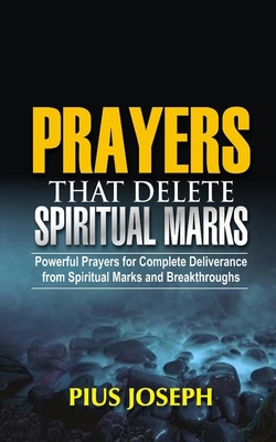 Prayers that Delete Spiritual Marks: Powerful P... B08GFL6VBR Book Cover