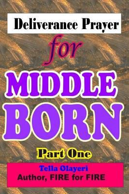 Deliverance Prayer for MIDDLE BORN 1984342827 Book Cover