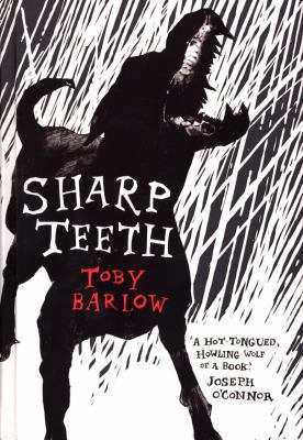 Sharp Teeth. Toby Barlow 0434017671 Book Cover