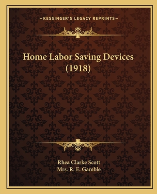 Home Labor Saving Devices (1918) 1164675117 Book Cover