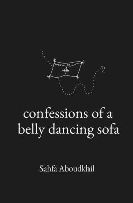 Confessions of a Belly Dancing Sofa 1956525297 Book Cover