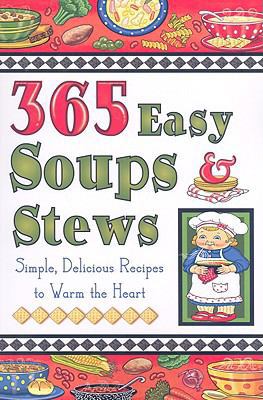365 Easy Soups & Stews: Simple, Delicious Recip... B0016QXG9Y Book Cover