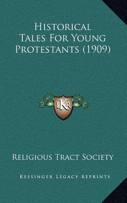 Historical Tales for Young Protestants (1909) 1164308963 Book Cover