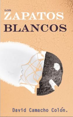 Los Zapatos Blancos [Spanish] 0990312100 Book Cover