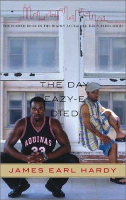 The Day Eazy-E Died (A B-Boy Blues Novel #4) 1555837603 Book Cover
