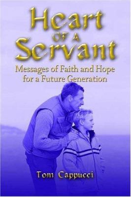Heart Of A Servant: Messages Of Faith And Hope ... 1413720447 Book Cover