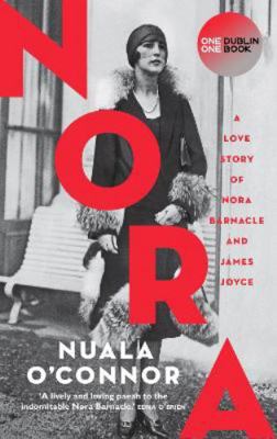 NORA: A Love Story of Nora Barnacle and James J... 1848408501 Book Cover