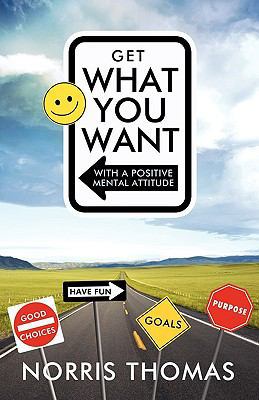 Get What You Want in Life with a Positive Menta... 1426927282 Book Cover