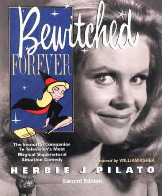 Bewitched Forever: The Immortal Companion To Te... 1930819072 Book Cover
