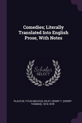 Comedies; Literally Translated Into English Pro... 1378895142 Book Cover