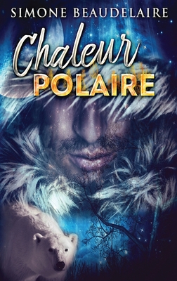 Chaleur Polaire [French] [Large Print] 4824107970 Book Cover