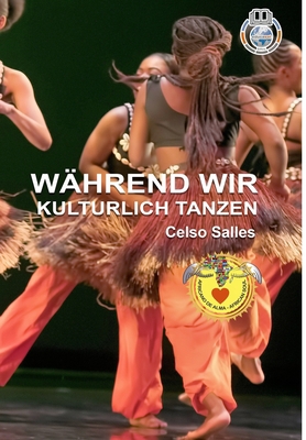 WÄHREND WIR KULTURLICH TANZEN - Celso Salles: S... [German] 1006629505 Book Cover