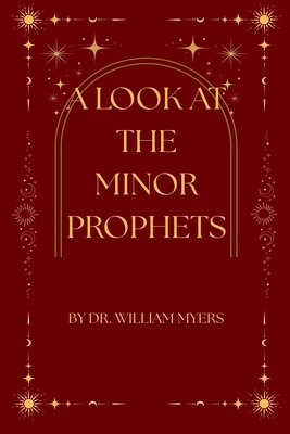 A Look at the Minor Prophets B0H38CWGPV Book Cover