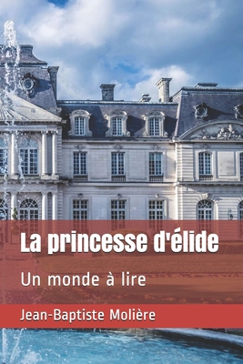 La princesse d'?lide: Un monde ? lire [French] B0875Z4JXD Book Cover