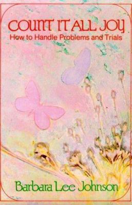Count It All Joy: How to Handle Problems and Tr... 0801051045 Book Cover