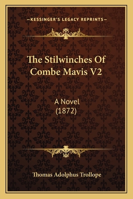 The Stilwinches Of Combe Mavis V2: A Novel (1872) 1165111292 Book Cover