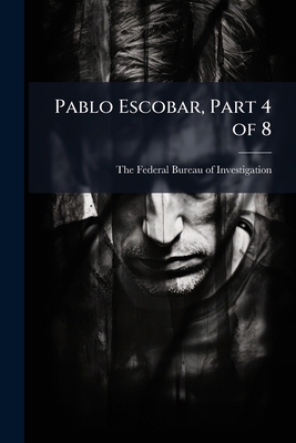 Pablo Escobar, Part 4 of 8 1297048423 Book Cover