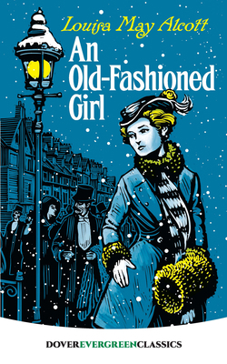 An Old-Fashioned Girl 0486460150 Book Cover