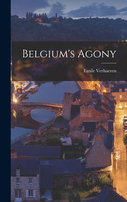 Belgium's Agony 101731800X Book Cover