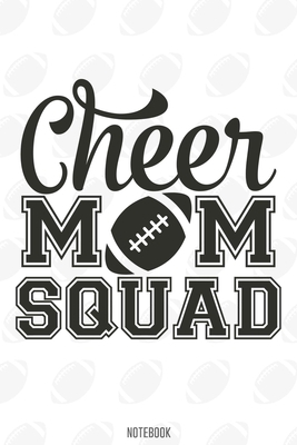Cheer Mom Squad  Notebook:, football journal gift, football Notebook Gift, Fantasy Organizer, Fantasy Football Gift: Lined Notebook / Journal Gift, 110 Pages, 6x9, Soft Cover, Matte Finish