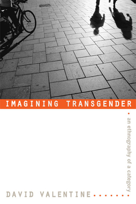 Imagining Transgender: An Ethnography of a Cate... 0822338696 Book Cover